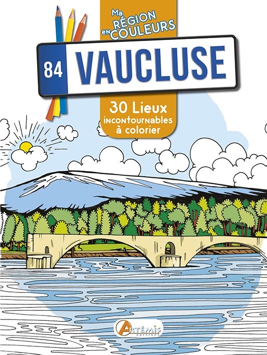 VAUCLUSE MA REGION EN COULEURS 30 LIEUX INCONTOURNABLES
