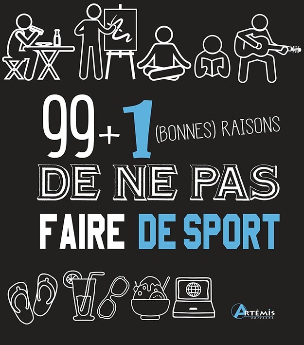 99 + 1 bonnes raisons de ne pas faire de sport