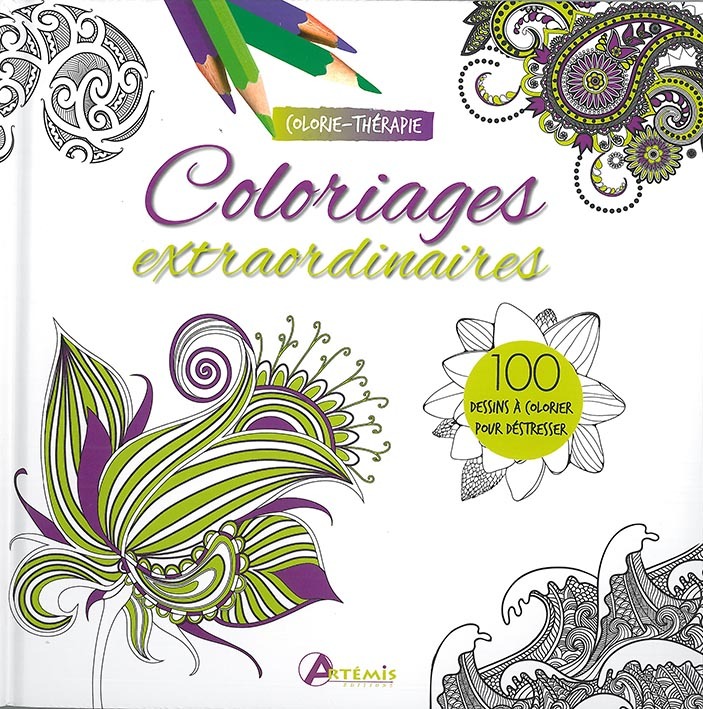 COLORIAGES EXTRAORDINAIRES COLORIE-THERAPIE