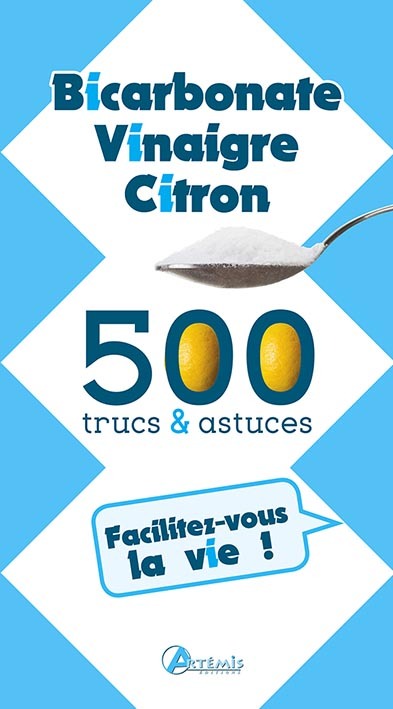 Bicarbonate, vinaigre, citron - 500 trucs & astuces