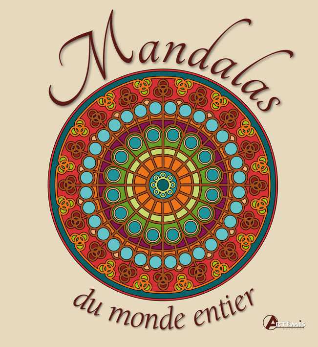 Mandalas du monde entier - la voie du retour vers votre centre intérieur