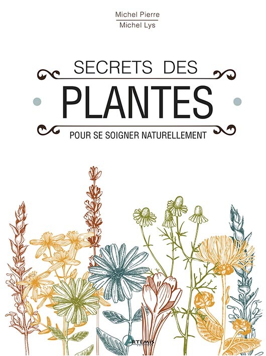 SECRETS DES PLANTES POUR SE SOIGNER NATURELLEMENT