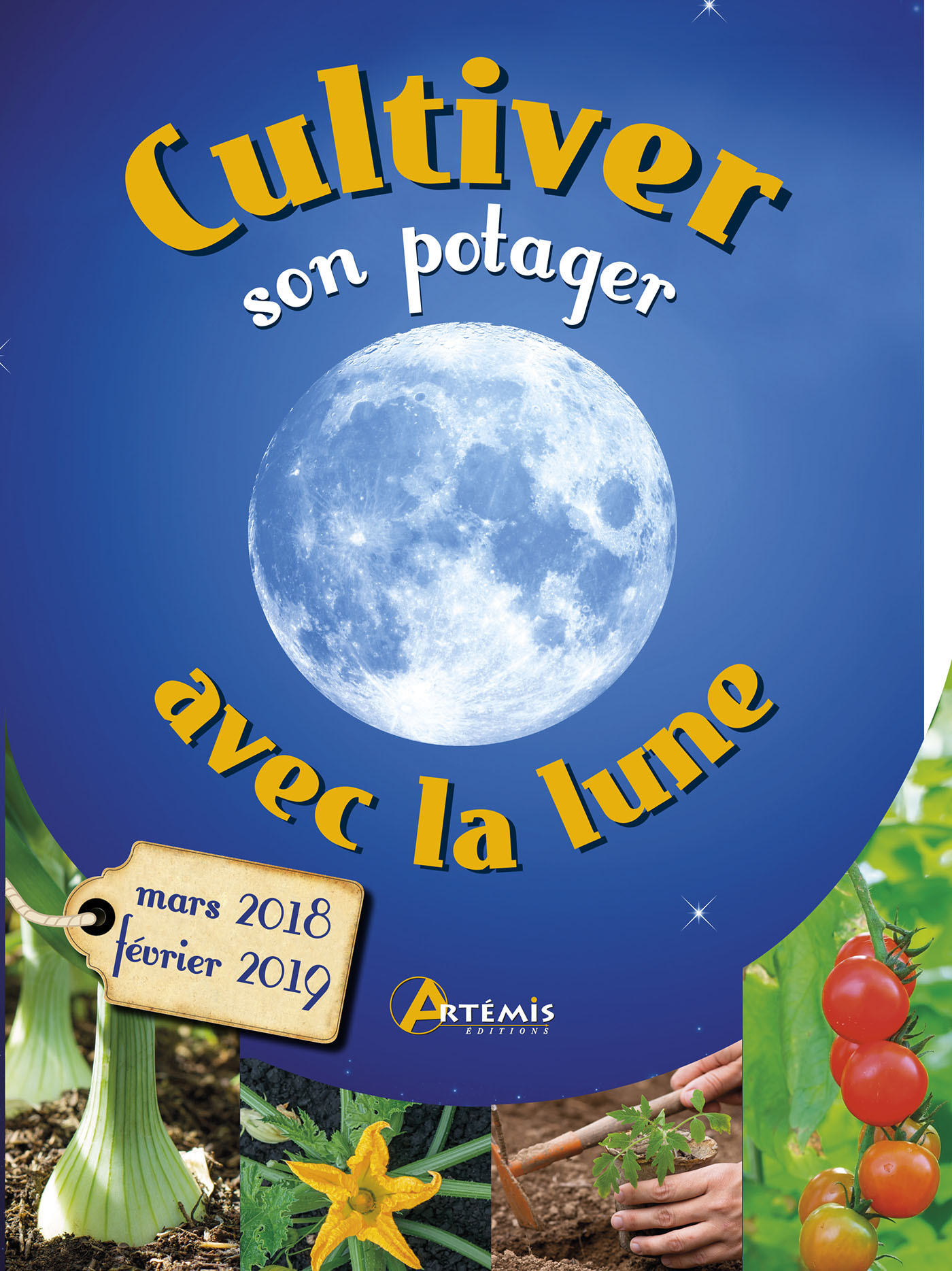 Cultiver son potager avec la lune (mars 2018-février 2019)