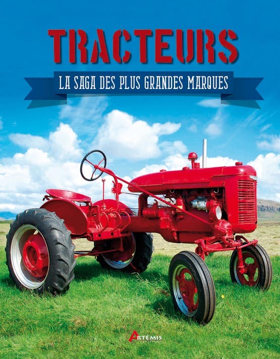 Tracteurs - la saga des plus grandes marques