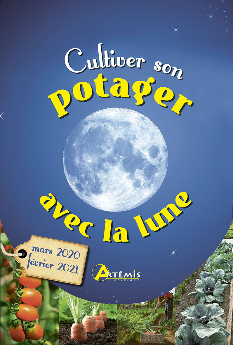 Cultiver son potager avec la lune mars 2020 - février 2021