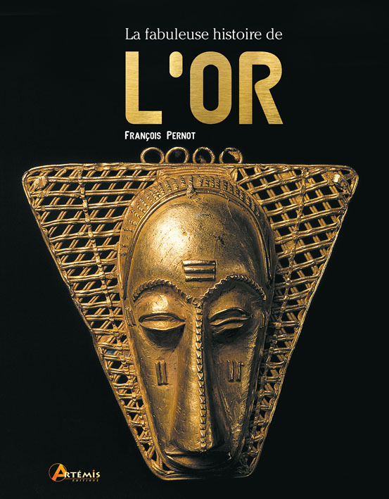 La fabuleuse histoire de l'or