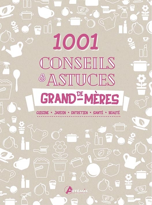 1 001 conseils et astuces de grand-mères