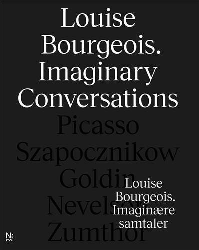 Louise Bourgeois Imaginary Conversations /anglais
