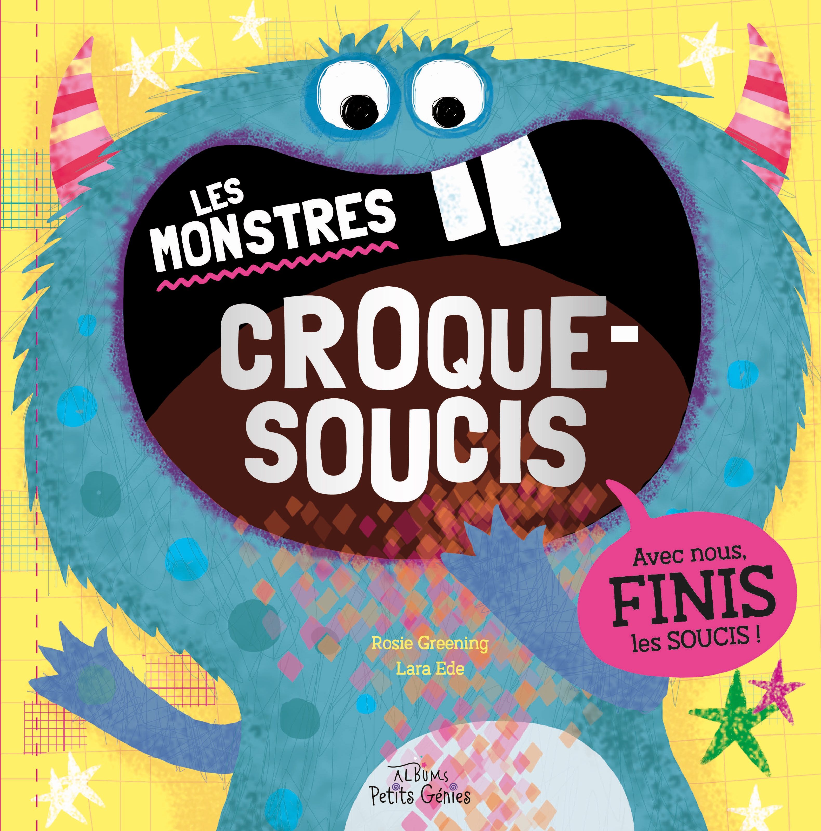 Les monstres croque-soucis  