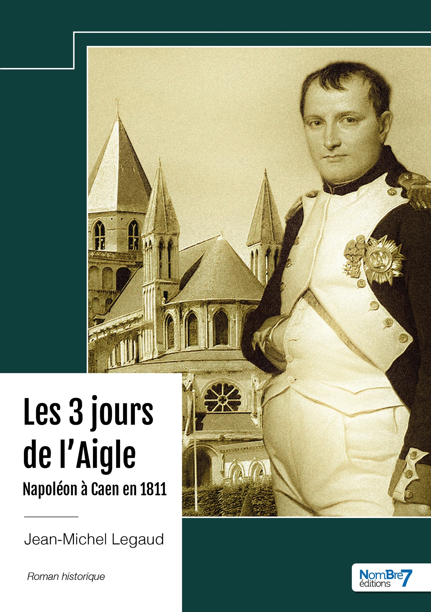Les 3 jours de l'Aigle - Napoléon à Caen en 1811