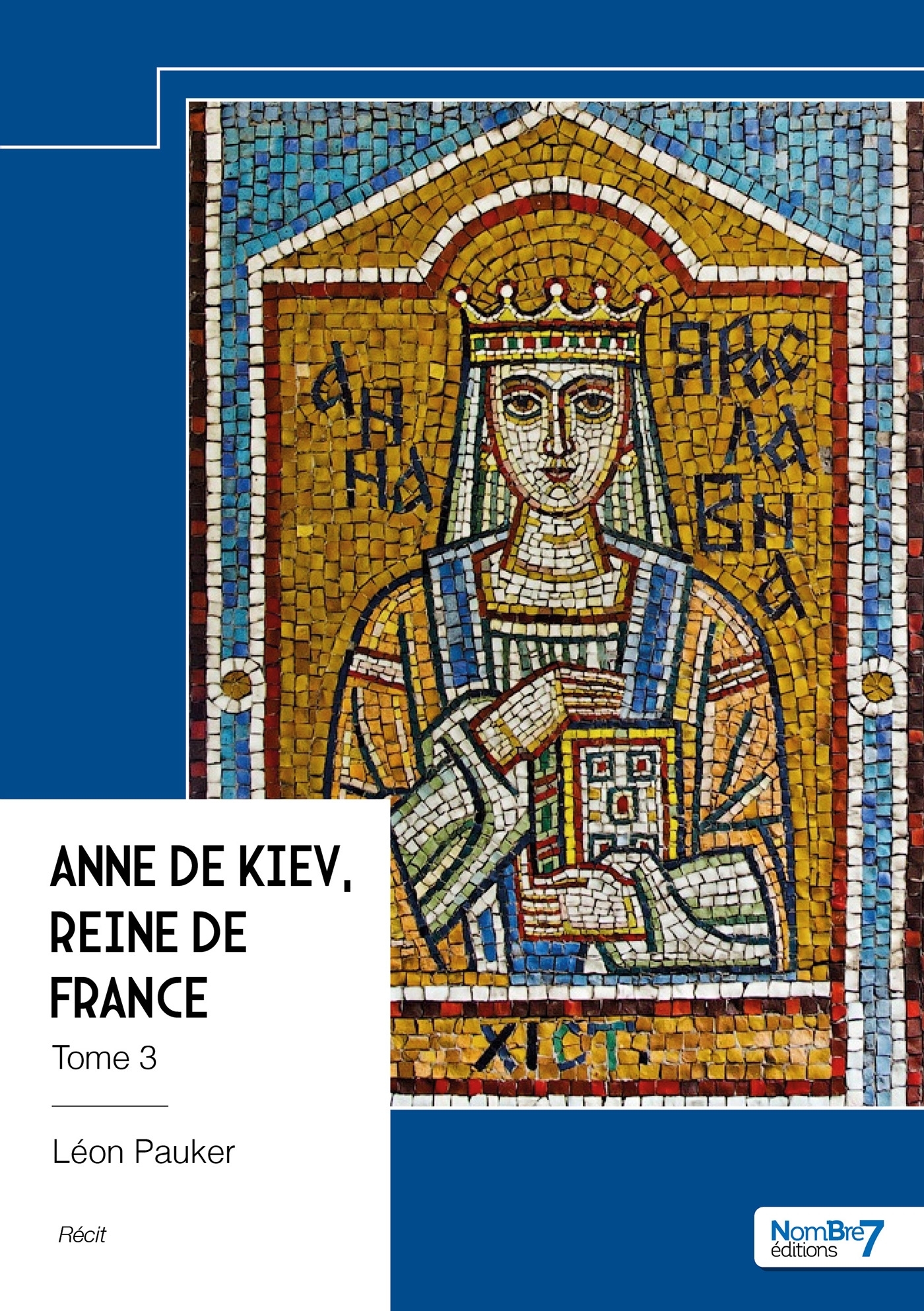 Anne de Kiev, Reine de France - Tome 3