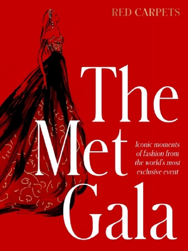 The Met Gala: Red Carpet Style, iconic moments of fashion from the world's most exclusive event, perfect for fans of ICONS OF STYLE and THE LITTLE