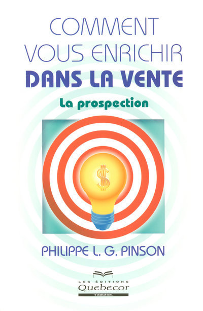 Comment vous enrichir dans la vente - La prospection
