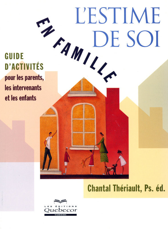 L'estime de soi en famille - Guide d'activités pour les parents les intervenants et les enfants