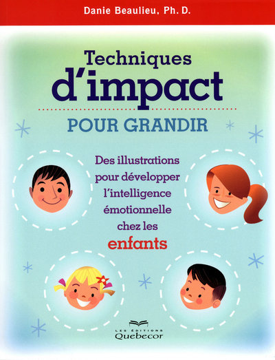 Techniques d'impact pour grandir-enfants - Des illustrations pr développer l'intelligence émotionnel