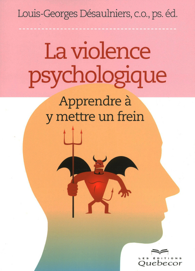 La violence psychologique - Apprendre à y mettre un frein