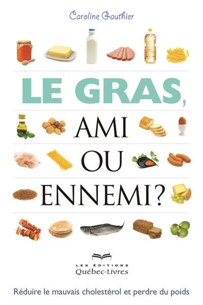 LE GRAS, AMI OU ENNEMI?