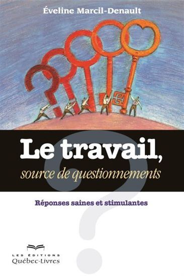 LE TRAVAIL : SOURCE DE QUESTIONNEMENTS