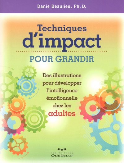Techniques d'impact pour grandir - Des illustrations pour développer l'intelligence émotion adultes