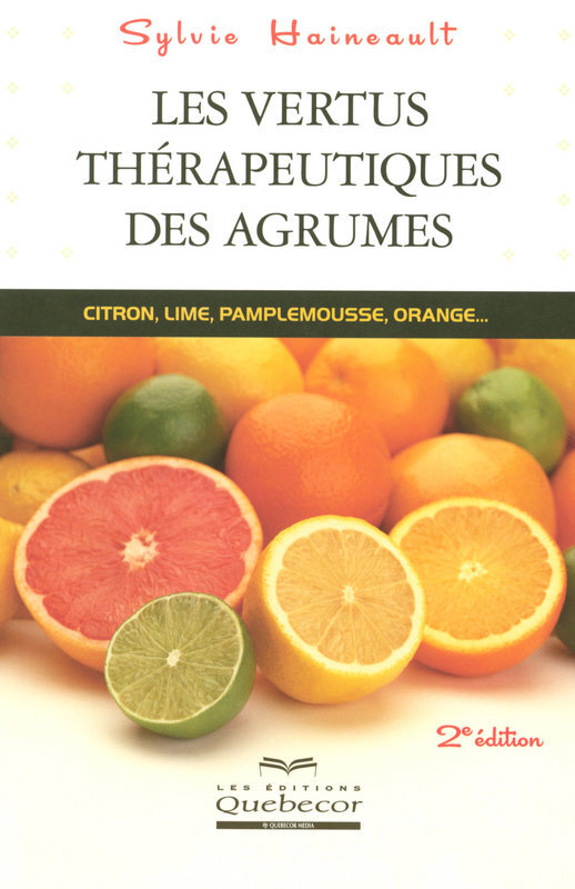 Les vertus thérapeutiques des agrumes - Citron, lime, pamplemousse, orange