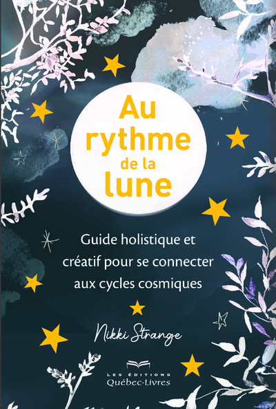 Au rythme de la lune - Guide holistique et créatif pour se connecter aux cycles cosmiques