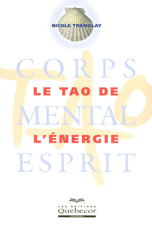 Le Tao de l'énergie - Corps mental esprit