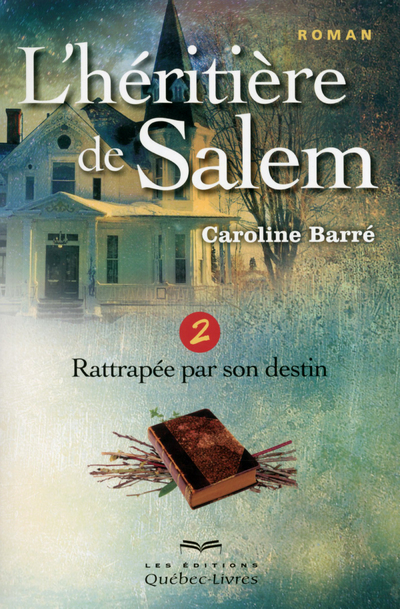 L'héritière de Salem T02 Rattrapée par son destin