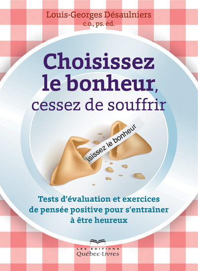 Choisissez le bonheur, cessez de souffrir