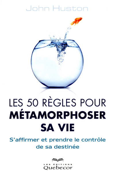 Les 50 règles pour métamorphoser sa vie