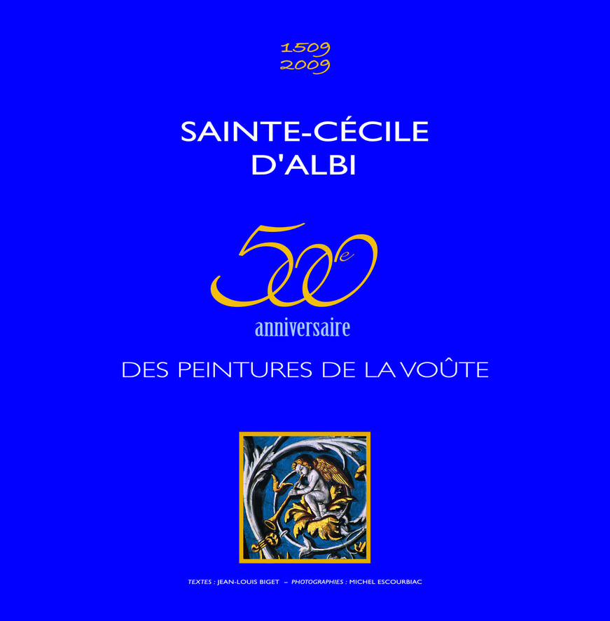 SAINTE-CECILE D'ALBI 500e ANNIVERSAIRE DES PEINTURES DE LA VOUTE