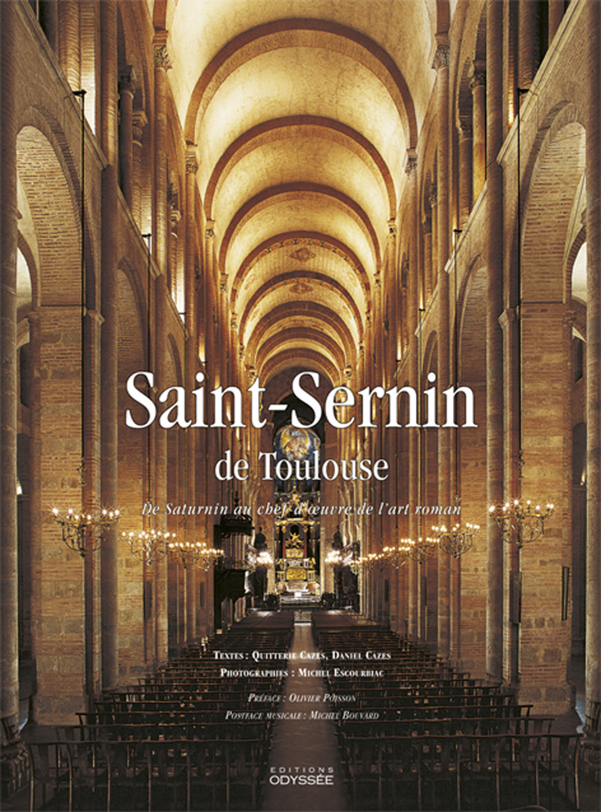 SAINT-SERNIN DE TOULOUSE de Saturnin au chef-d'oeuvre de l'art roman