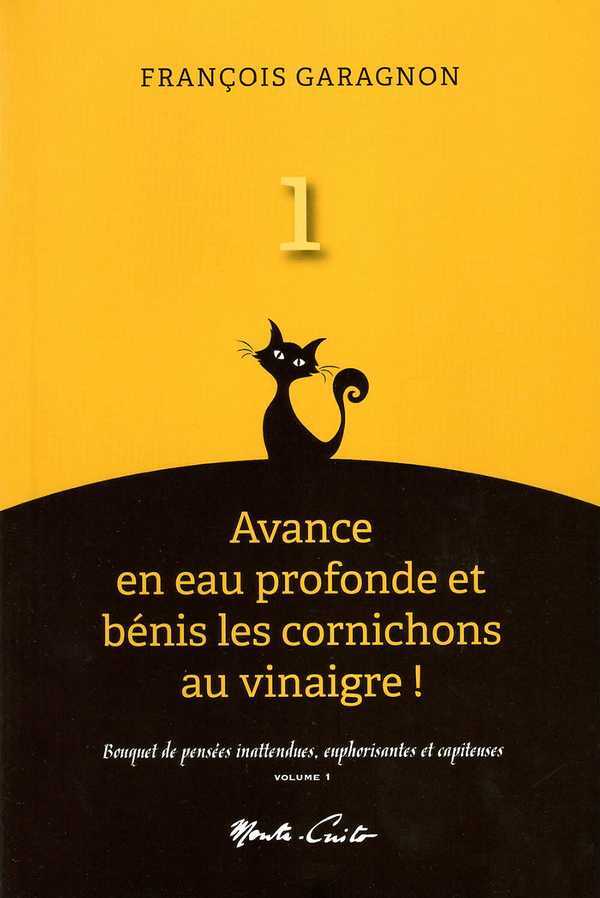 Avance en eau profonde et benis les cornichons au vinaigre ! (vol. 1) - Bouquet de pensées inattendues