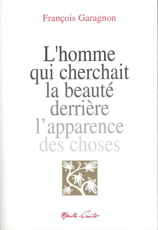 L'homme qui cherchait la beauté derrière l'apparence des choses