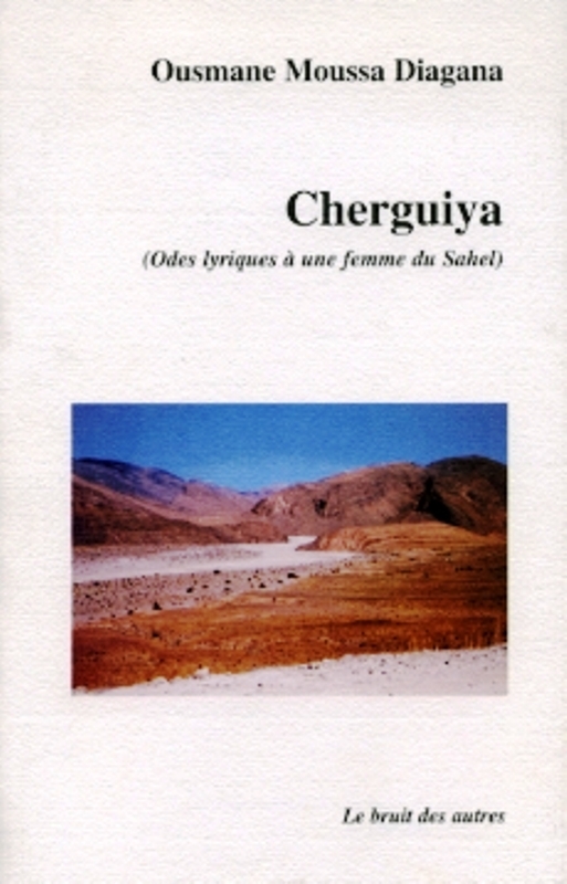 CHERGUIYA (ODES LYRIQUES A UNE FEMME DU SAHEL)