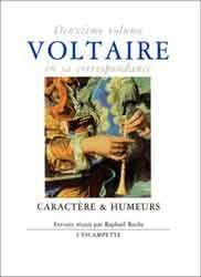 Voltaire en sa correspondance - Vol. 2 : Caractère & humeurs