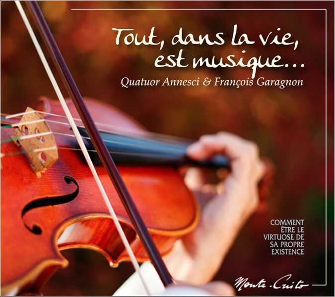 Tout, dans la vie, est musique - comment etre le virtuose de sa propre existence