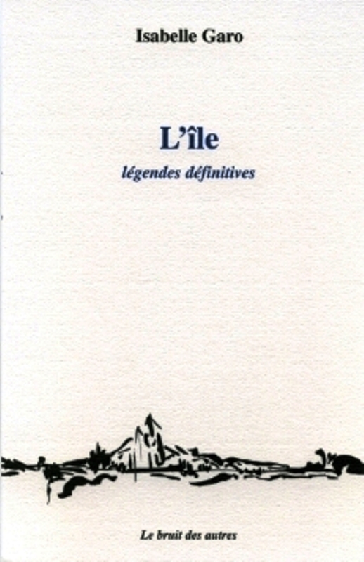 L'ILE, LEGENDES DEFINITIVES