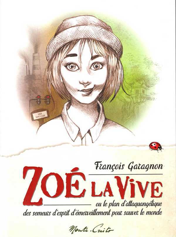 Zoe la vive - ou le plan d'attaquangelique des semeurs d'esprit d'emerveillement pour sauver le monde