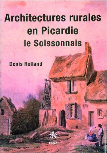Architectures rurales en picardie le soissonnais