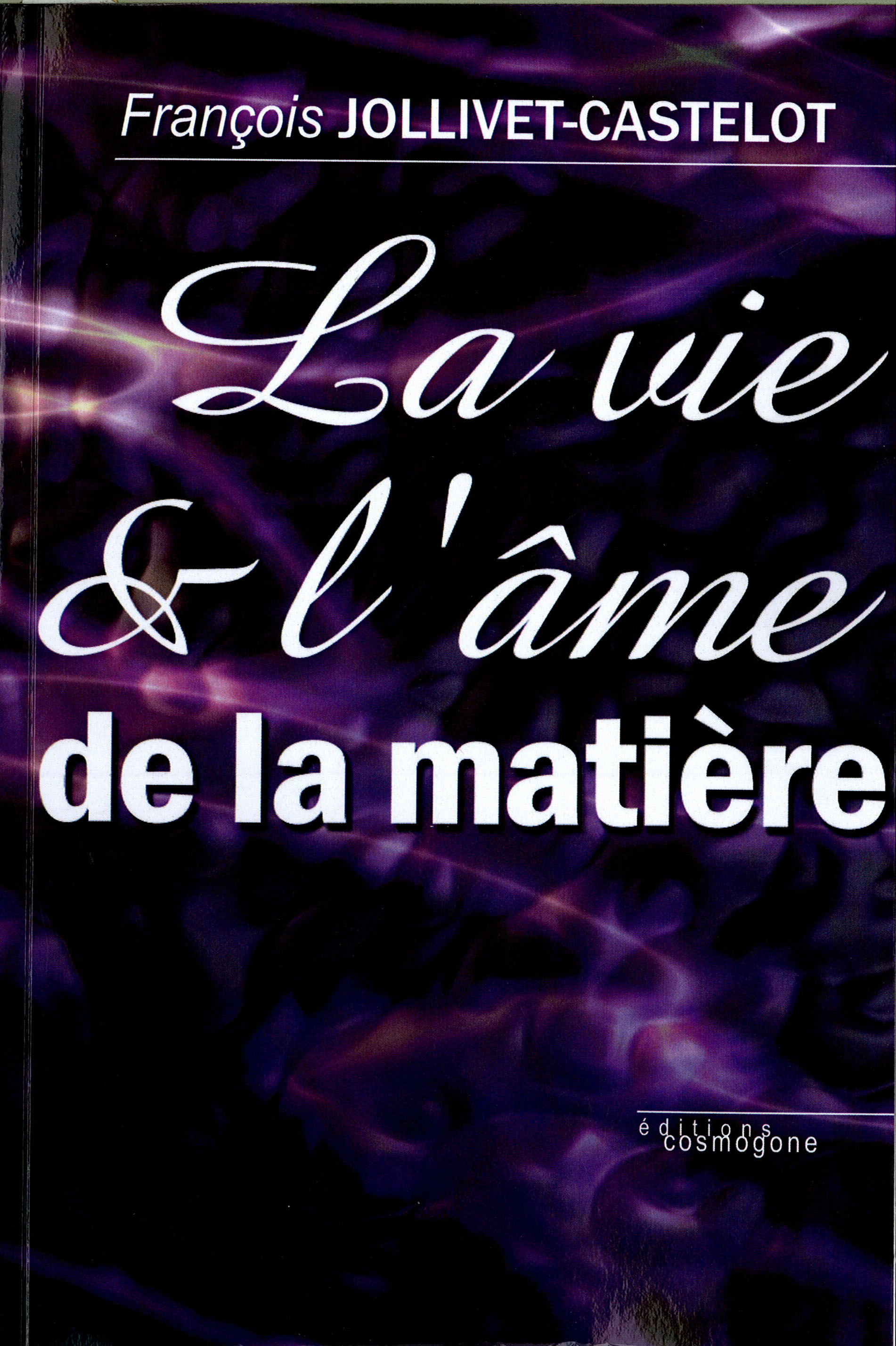 La vie et l'âme de la matière