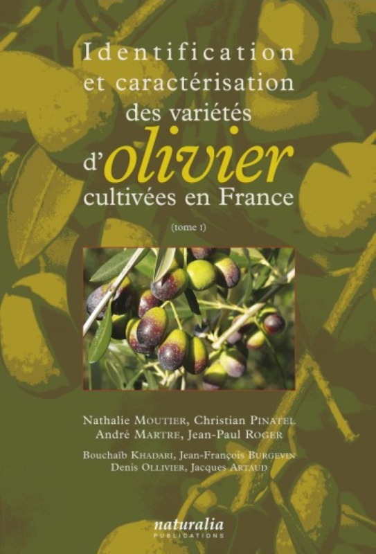 Identification et caractérisation des variétés oliviers cultivées en France Tome I