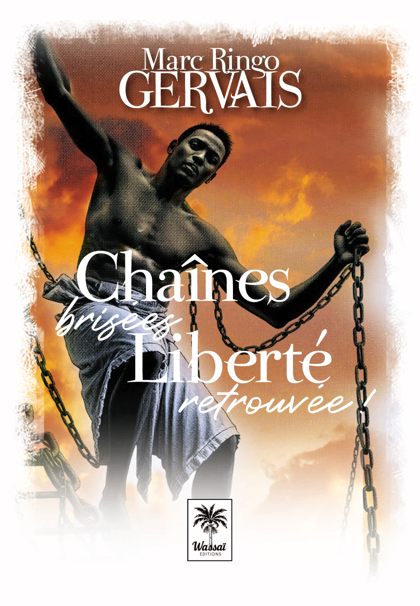 Chaînes  brisées, Liberté retrouvée !