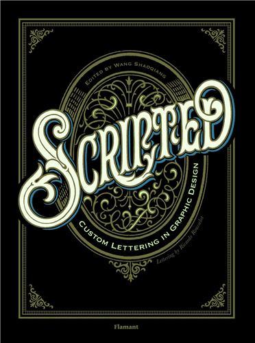 Scripted. Custom Lettering in Graphic Design (Hardback) /anglais