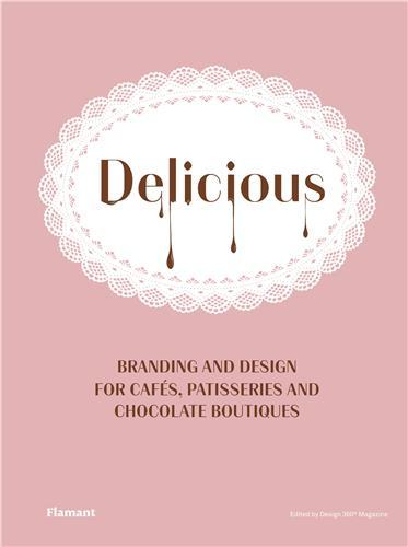 Delicious - Branding and design for cafEs, patisseries and chocolate boutiques /anglais