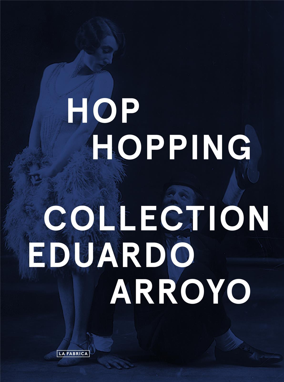 Hop-Hopping Collection Eduardo Arroyo /anglais