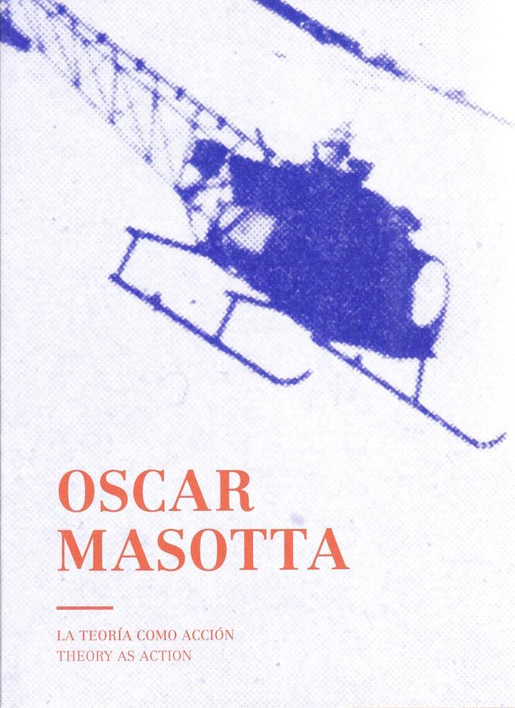 Oscar Masotta Theory As Action /ANGLAIS/ESPAGNOL