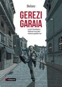 GEREZI GARAIA - LUCIO URTUBIAREN BIZITZARI BURUZKO ELEBERRI GRAFIKO BAT
