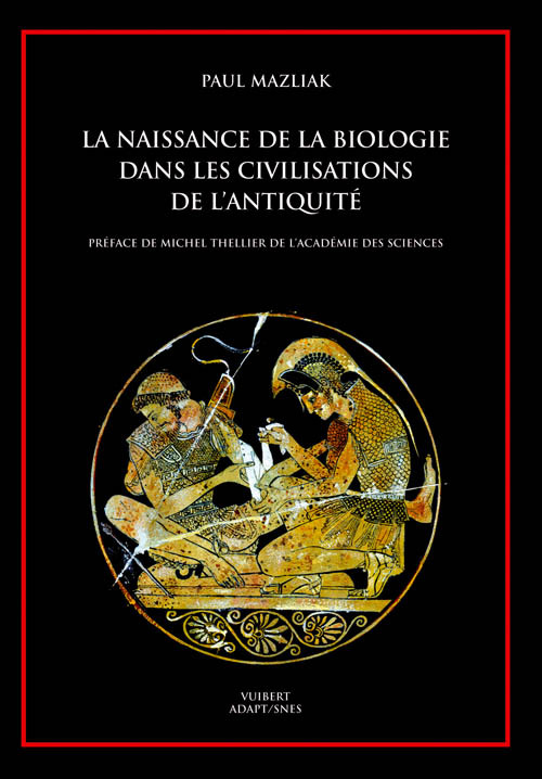 La Naissance de la biologie dans les civilisations de l'Antiquité