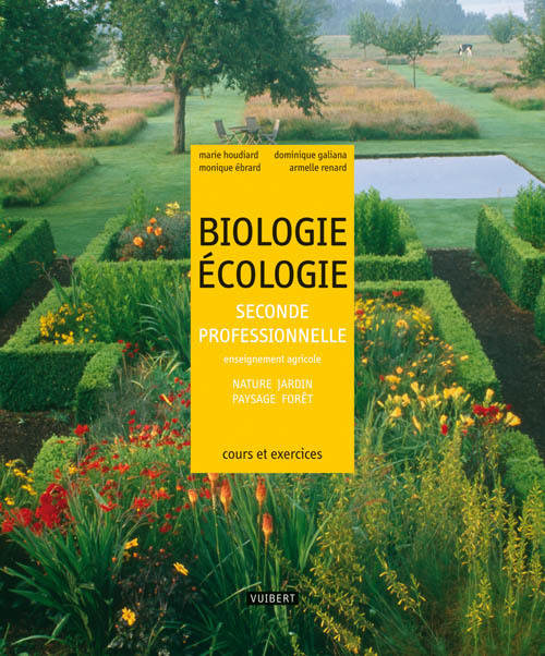 Biologie-Écologie 2de professionnelle Bac pro agricole - Nature, Jardin, Paysage, Forêt (2009)