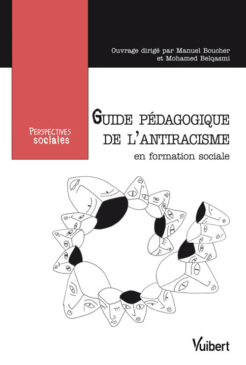Guide pédagogique de l'antiracisme en formation sociale